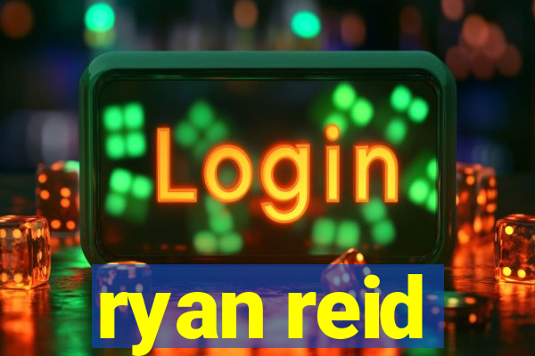 ryan reid